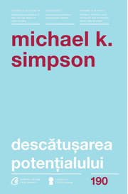 Descatusarea potentialului. Sapte aptitudini de coaching care transforma oamenii, echipele si organizatiile - Michael K. Simpson