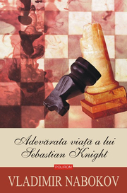 Adevarata viata a lui Sebastian Knight - Vladimir Nabokov