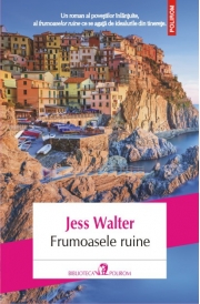 Frumoasele ruine - Jess Walter
