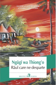 Riul care ne desparte - Ngugi wa Thiong'o