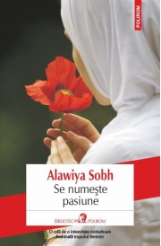 Se numeste pasiune - Alawiya Sobh