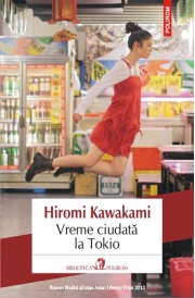 Vreme ciudata la Tokio - Hiromi Kawakami