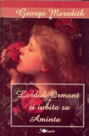 Lordul Ormond si iubita sa Aminta - George Meredith