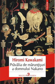 Pravalia de maruntisuri a domnului Nakano - Hiromi Kawakami