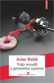 Viata sexuala a gemenelor siameze - Irvine Welsh