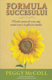 Formula succesului. Marele secret al unei vieti traite intr-o implinire totala - Peggy McColl