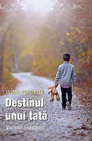 Inima zdrobita. Destinul unui tata - Vladimir Scerbinin