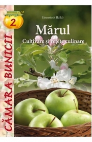 Camara bunicii 2. Marul. Cultivare si retete culinare - Eisenstock Ildiko