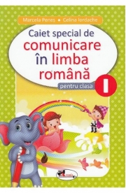 Comunicare in limba romana - Clasa 1 - Caiet special