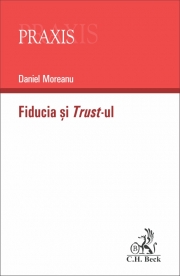 Fiducia si Trust-ul (Daniel Moreanu)