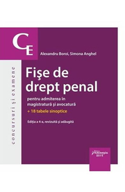 Fise de drept penal Ed. 4 Pentru admiterea in magistratura si avocatura - Alexandru Boroi, Simona Anghel