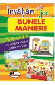 Invatam prin joc. Bunele maniere - 32 de carduri