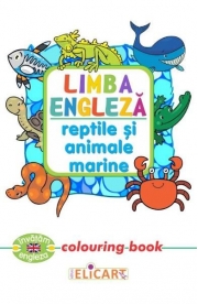 Limba engleza: Reptile si animale marine (Colouring Book)