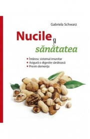 Nucile si sanatatea - Gabriela Schwarz