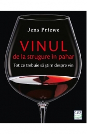 Vinul, de la strugure in pahar - Jens Priewe
