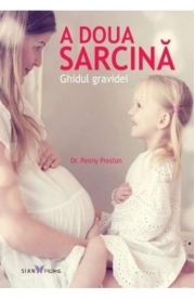 A Doua Sarcina. Ghidul Gravidei - Penny Preston