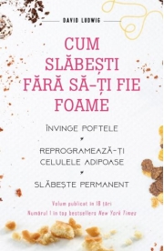 Cum slabesti fara sa-ti fie foame - David Ludwig