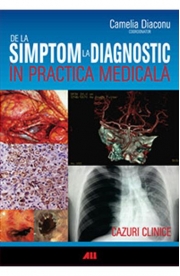 De la simptom la diagnostic in practica medicala, Camelia Diaconu