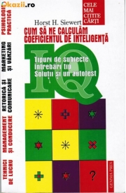 IQ. Cum sa ne calculam coeficientul de inteligenta (Horst H. Siewert)