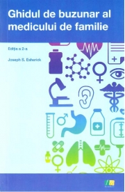 Ghidul de buzunar al medicului de familie. Editia 2 - Joseph S. Esherick