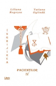 Ingrijirea pacientilor. Vol. 4 - Liliana Rogozea, Tatiana Oglinda