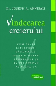 Vindecarea creierului - Dr. Joseph A. Annibali