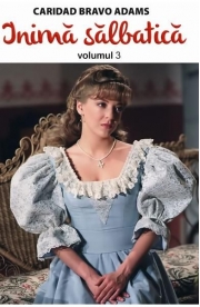 Inima salbatica vol. 3 - Caridad Bravo Adams
