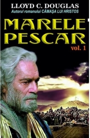Marele pescar Vol. 1 - Lloyd C. Douglas