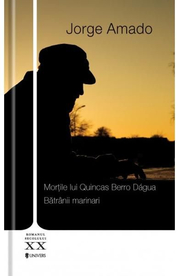 Mortile lui Quincas Berro Dagua. Batranii marinari - Jorge Amado