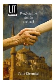 Rugaciunile raman aceleasi - Tuna Kiremitici