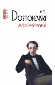 Adolescentul - F. M. Dostoievski