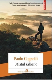 Baiatul salbatic - Paolo Cognetti