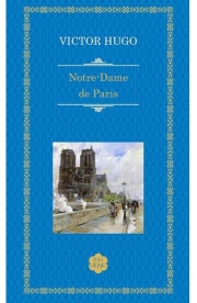 Notre-Dame de Paris - Victor Hugo