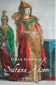 Sultana Kosem - Ozlem Kumrular