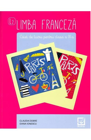 Limba franceza. L2 - Clasa 9 - Caiet de lucru - Claudia Dobre, Diana Ionescu