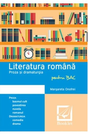 Literatura Romana Proza si dramaturgie pentru BAC - Margareta Onofrei