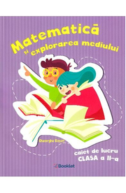 Matematica si explorarea mediului - Clasa 2 - Caiet de lucru - Gheorghe Roset