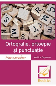 Memorator de ortografie, ortoepie si punctuatie - Vasilica Zegreanu