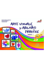 Arte vizuale si abilitati practice - Clasa 1 - Valentina Stefan-Caradeanu