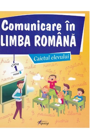 Comunicare in limba romana - Clasa 1 - Caietul elevului. Model B - Marinela Chiriac, Comunicare in limba romana - Clasa 1 - Caietul elevului. Model B - Marinela Chiriac, Valentina Dinca