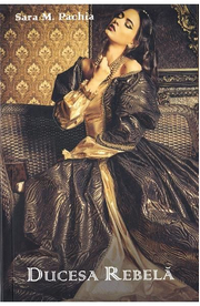 Ducesa rebela - Sara M. Pachia