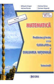 Evaluare nationala. Matematica - Clasa 8 Sem. 1 - Probleme si teste - Mihaela Singer