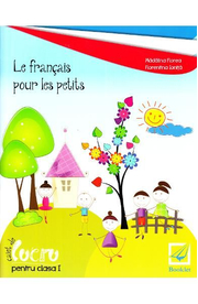 Le francais pour les petits. Caiet - Clasa 1 - Madalina Florea, Florentina Ionita