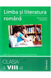 Limba romana - Clasa 8 - Caiet de lucru - Marinela Pantazi, Claudia Dinu