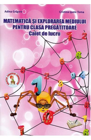 Matematica si explorarea mediului - Clasa pregatitoare - Caiet de lucru - Adina Grigore