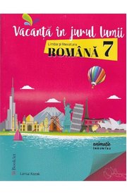 Vacanta in jurul lumii. Limba romana - Clasa 7 - Larisa Kozak