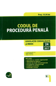 Codul de procedura penala. Editie ingrijita de Dan Lupascu, Legislatie consolidata si index actualizat la 24 octombrie 2017.