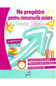 Ne pregatim pentru concursurile scolare. Teste-grila - Clasa pregatitoare - Comunicare in limba romana. Matemarica si explorarea mediului. Dezvoltare personala - Marinela Chiriac, Sonica Dumitru