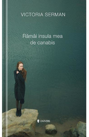 Ramai insula mea de canabis - Victoria Serman