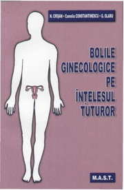 Bolile ginecologice pe intelesul tuturor - N. Crisan, Camelia Constantinescu, G. Olaru